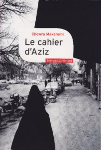Le cahier d'Aziz par Chowra Makaremi Ed. Gallimard "Témoins"